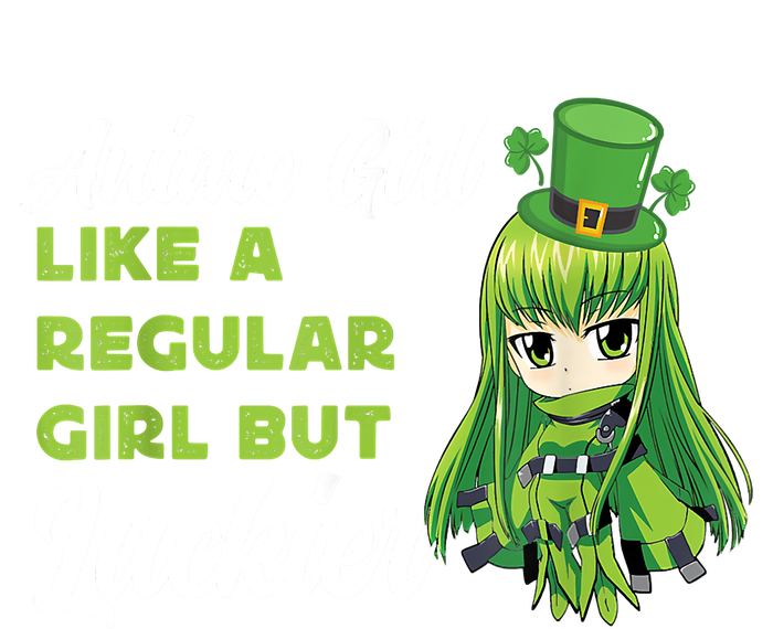 Anime Girl Like A Regular Girl But Luckier St Patrick's Day T-Shirt