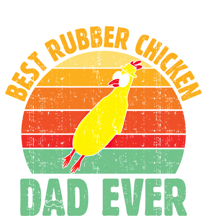 Best Rubber Chicken Dad Ever Rubber Chick Father Love Meaningful Gift T-Shirt