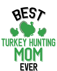 Best Turkey Hunting Mom Ever Cool Turkey Hunting Parent Gift T-Shirt