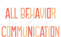 All Behavior Is a Form of Communication Neurodiversity T-Shirt