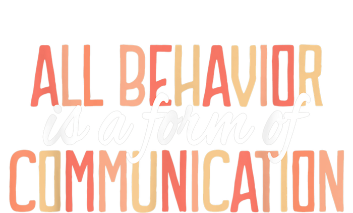 All Behavior Is a Form of Communication Neurodiversity T-Shirt