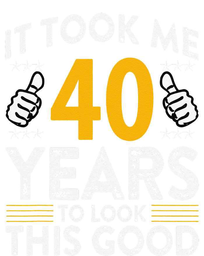 40th Birthday It Took Me 40 Years Good Funny 40 Year Old Womens CVC Long Sleeve Shirt