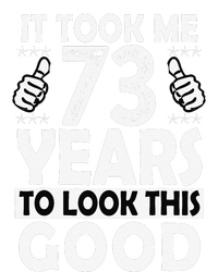 73rd Birthday Gift Took Me 73 Years Good Funny 73 Year Old T-Shirt