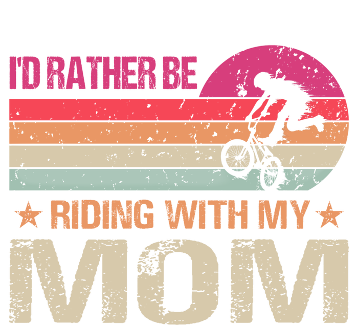 Bmx I’d Rather Be Riding With My Mom Vintage Great Gift T-Shirt