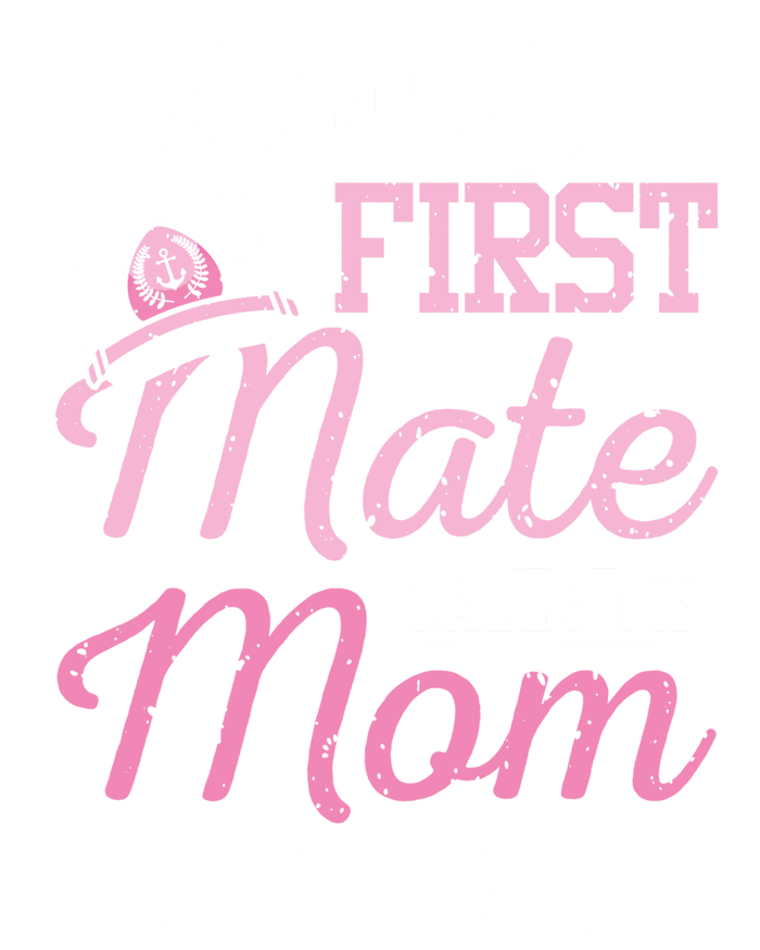 Boating My First Mate Calls Me Mom Gift T-Shirt