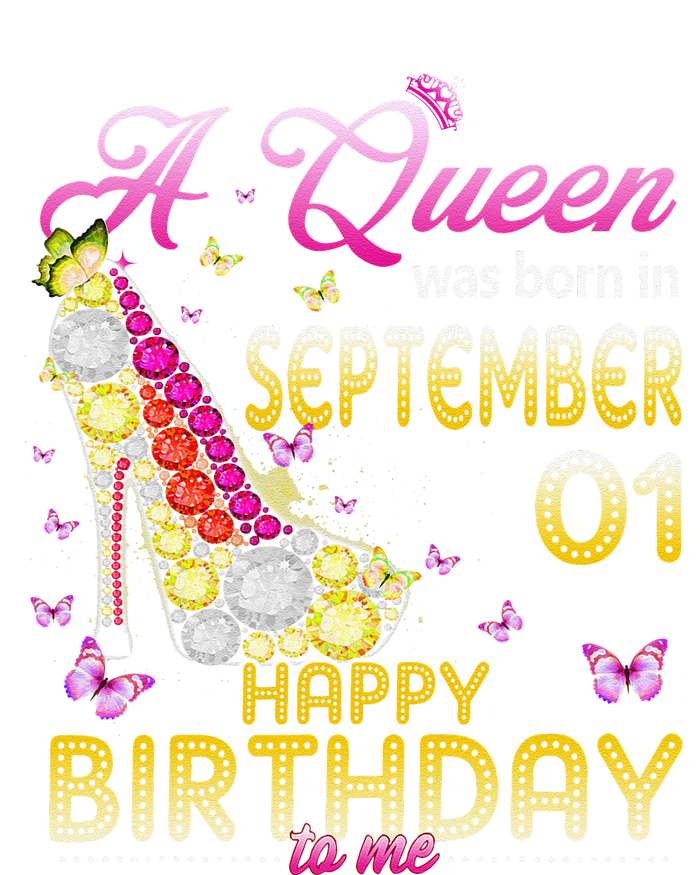 A Queen Was Born In September 1st Happy Birthday To Me 1 T-Shirt