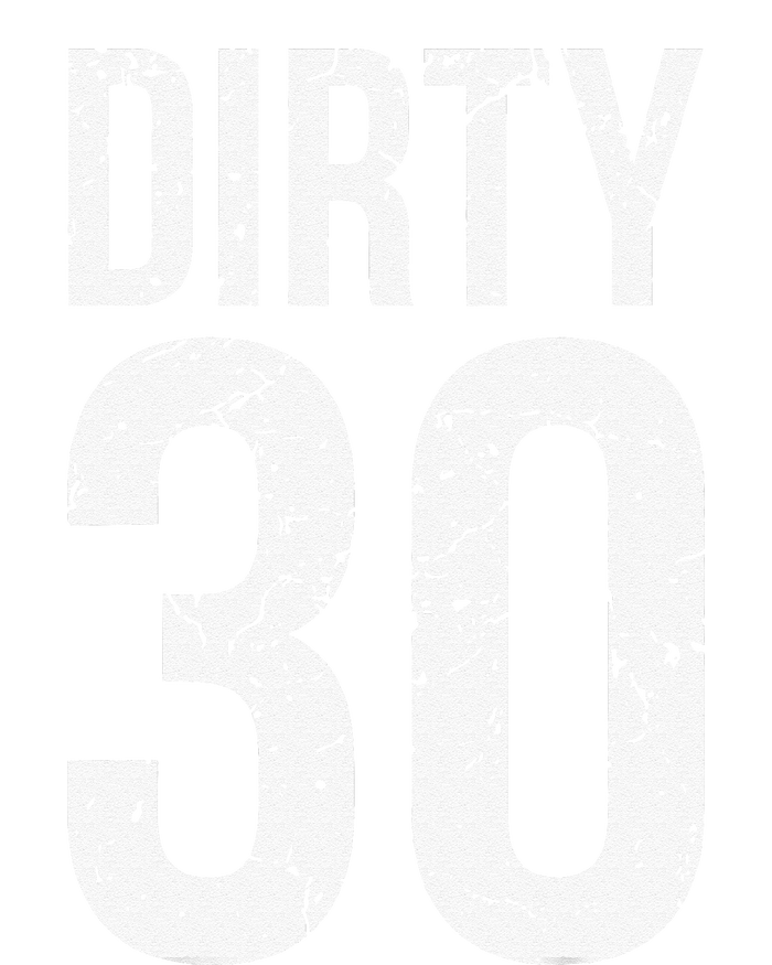 Dirty 30 Thirty Male Him Fun 30 Funny 30th Birthday T-Shirt