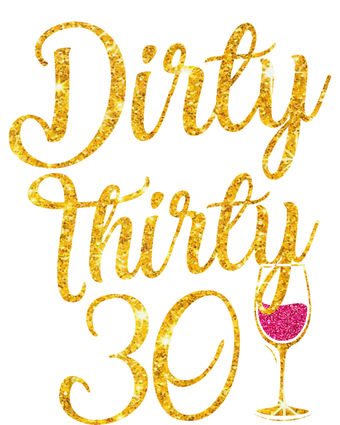 Dirty Thirty 30 Years Old 30th Birthday Party Gift Ideas Tank Top Women's T-Shirt