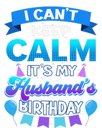 I Cant Keep Calm Its My Husband Birthday Bday PosiCharge Competitor Tank