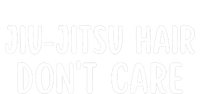 Jiu-Jitsu Hair Don't Care Funny Jiu-Jitsu Hair T-Shirt