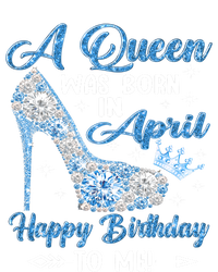 A Queen Was Born In April Happy Birthday To Me High Heel Gift Tie-Dye T-Shirt