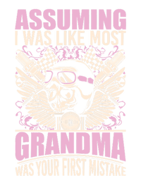 Biker Gear Motorcycle Funny Gift Grandma Assuming I'm Like Most Gift T-Shirt