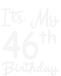 Womens Its My 46th Birthday 46 Years Old 46th Birthday Party Gift Women's Pullover Hoodie