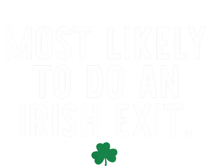 Most Likely To Do An Irish Exit Funny St Patrick Day Tie-Dye Long Sleeve Shirt