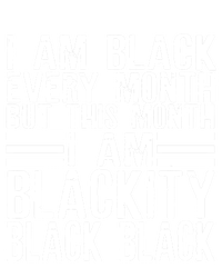 I Am Black Every Month But This Month I'm Blackity Black Great Gift Women's Tri-Blend 3/4-Sleeve Raglan Shirt