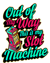 Out Of My Way This Is My Slot Machine Funny Lucky Love Vegas Gift Kids Tie-Dye T-Shirt