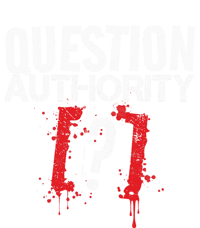 Question Authority Free Speech Political Activism Freedom  Tall Sweatshirt