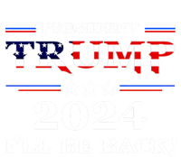 President Trump 2024 I'll Be Back Gift T-Shirt