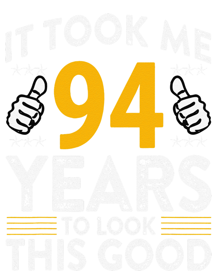 94th Birthday It Took Me 94 Years Good Funny 94 Year Old T-Shirt