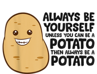 Funny Potato Always Be Yourself Unless You Can Be A Potato Women’s Perfect Tri Rocker Tank