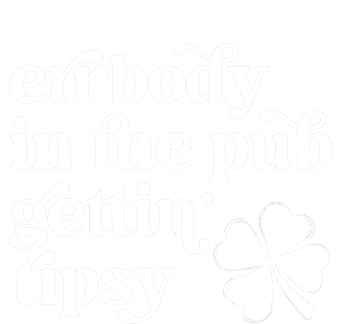 Errbody In The Pub Getting Tipsy St Patricks Day Drinking T-Shirt