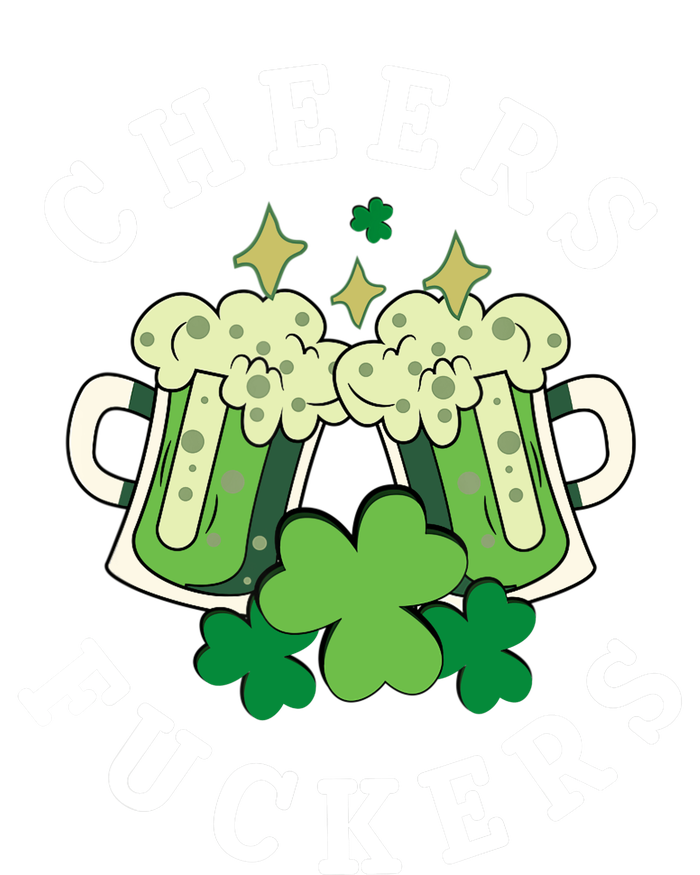 Cheers Fuckers Funny St Patricks Day Irish Drinking T-Shirt