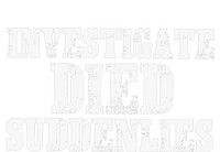 Investigate Died Suddenlies Women's T-Shirt