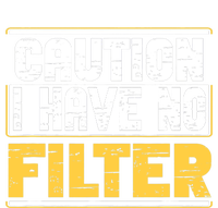 Caution I Have No Filter Funny Sarcastic Humor Awesome Cute Premium T-Shirt