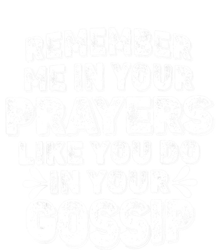 Remember Me In Your Prayers Like You Do In Your Gossip Funny Youth Performance Sprint T-Shirt