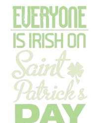 Everyone Is Irish On Saint Patrick's Day T-Shirt