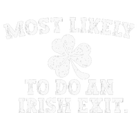 Most Likely To Do An Irish Exit st.patrick's day T-Shirt