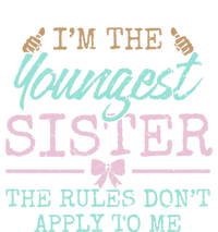 Rules Don't Apply To Me Youngest Adult 3 Sisters Matching Gift Tall T-Shirt