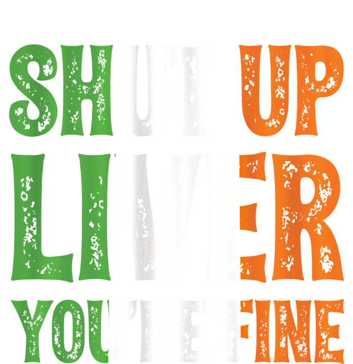 Shut Up Liver You're Fine Gift Irish Ing Team Attire Toddler Sweatshirt