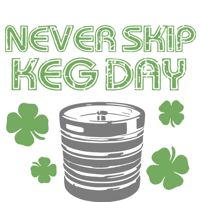 Never Skip Keg Day Funny Saint Patrick's Day Beer Lover Drinking Team T-Shirt