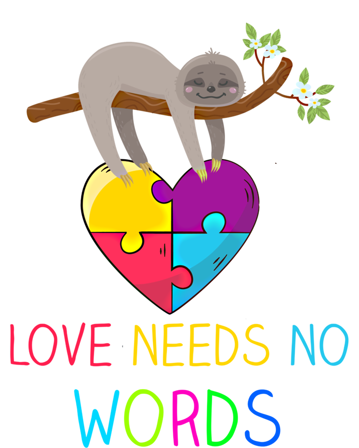 Sloth Autism Awareness Cool Gift Love Needs No Words Gift T-Shirt