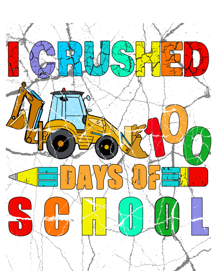 I Crushed 100 Days Of School Excavator Construction Great Gift T-Shirt