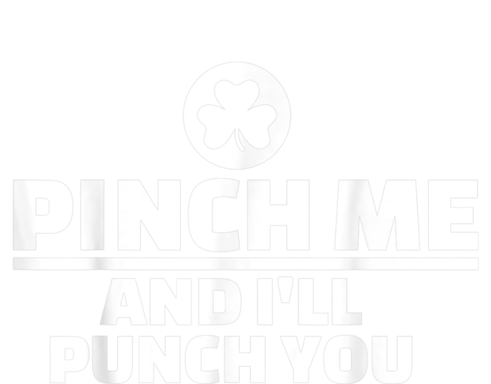 Pinch Me And I'll Punch You Funny Happy St. Patrick's Day Women's T-Shirt