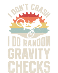 I Don't Crash I Do Random Gravity Checks Mountain Biking Cool Gift T-Shirt