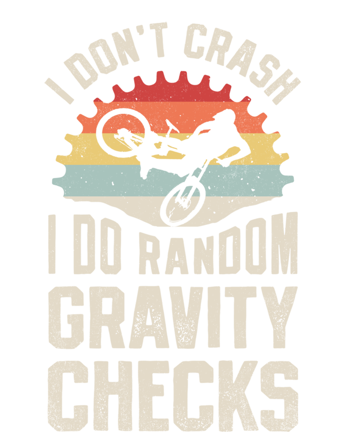 I Don't Crash I Do Random Gravity Checks Mountain Biking Cool Gift T-Shirt