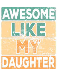 Awesome Like My Daughter Parents' Day T-Shirt