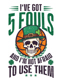 I've Got 5 Fouls Design St Patricks Basketball Cool Gift T-Shirt