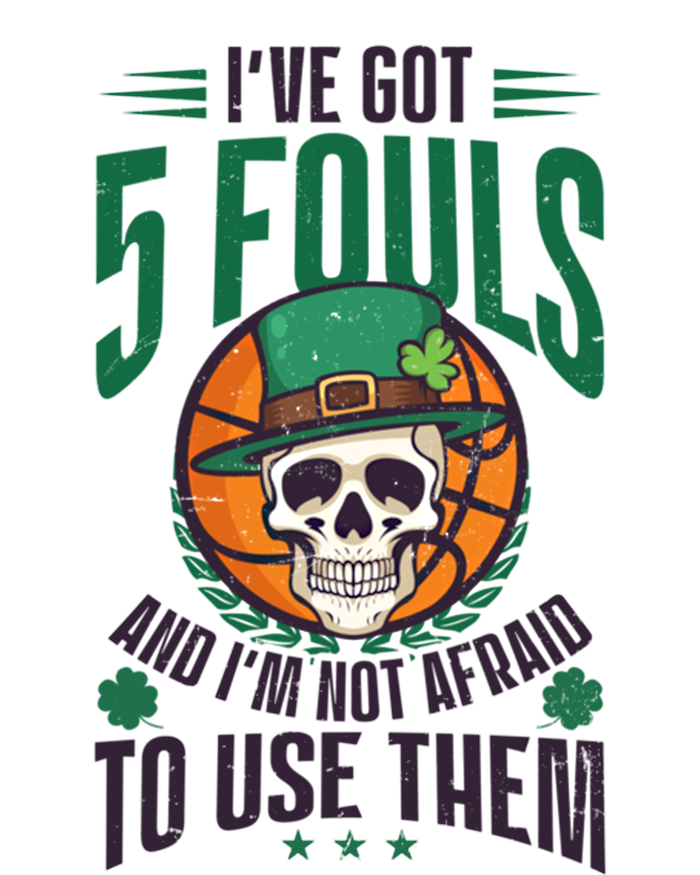 I've Got 5 Fouls Design St Patricks Basketball Cool Gift T-Shirt