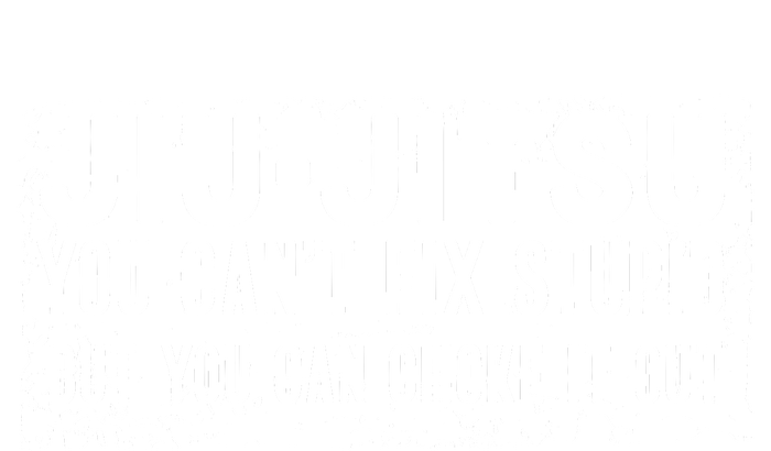 Brazilian Jiu Jitsu Tee Funny You Can't Gift T-Shirt