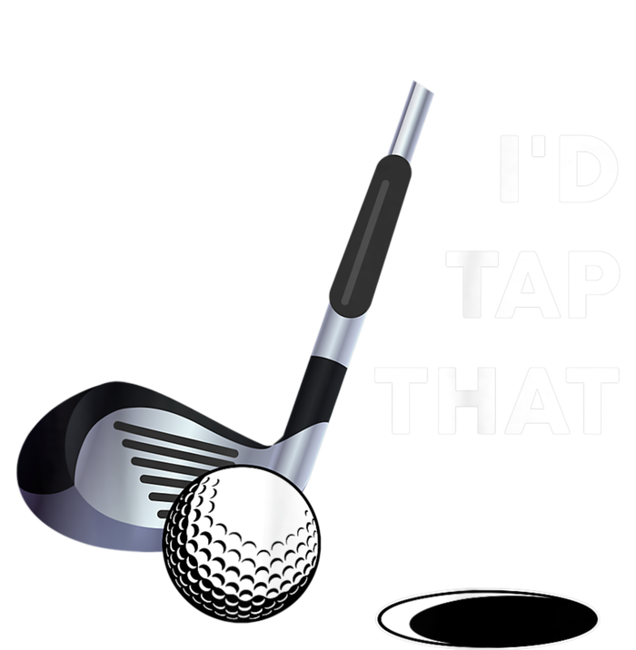 I'd Tap That Funny Golf Ball For Golfing Players Hoodie