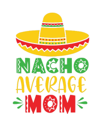 Nacho Average MOM Cinco De Mayo Mexican Fiesta T-Shirt