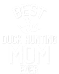 Duck Hunting Parent Best Duck Hunting Mom Ever Great Gift T-Shirt