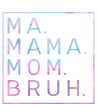 Ma Mama Mom Bruh Tie Dye Gift T-Shirt