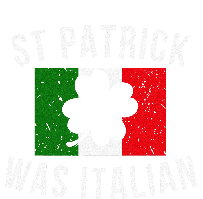 Saint Patrick Was Italian St. Patrick's Day Italy T-Shirt