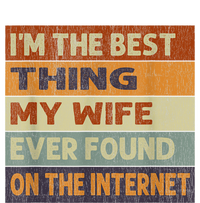 Im The Best Thing My Wife Ever Found On The Internet Vintage T-Shirt