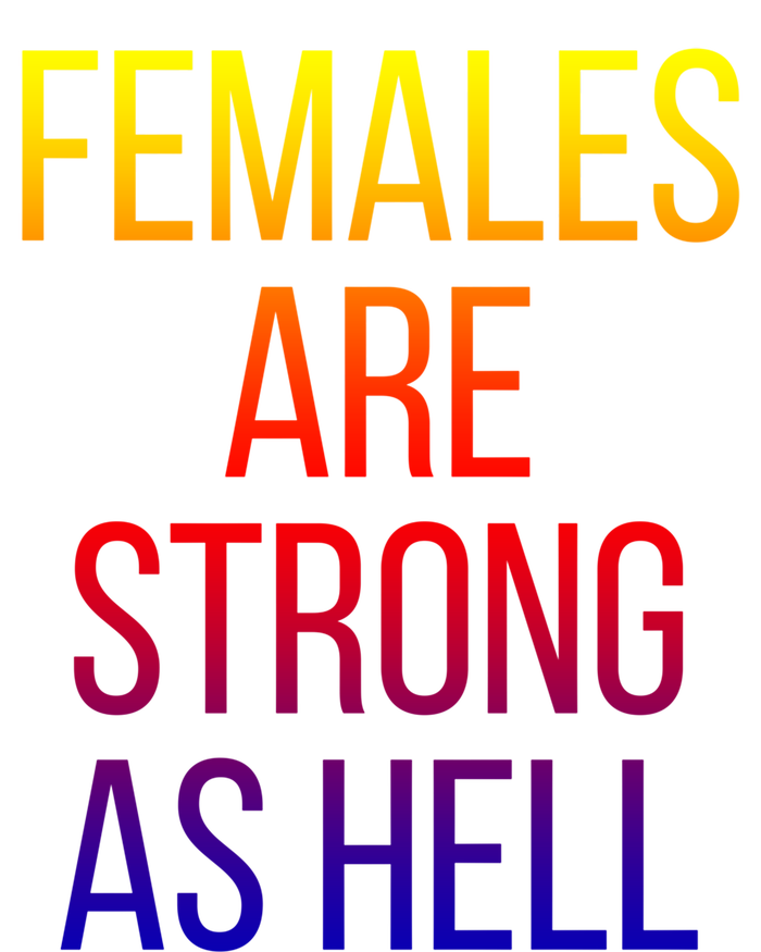 Females Are Strong As Hell Cute Gift Tank Top